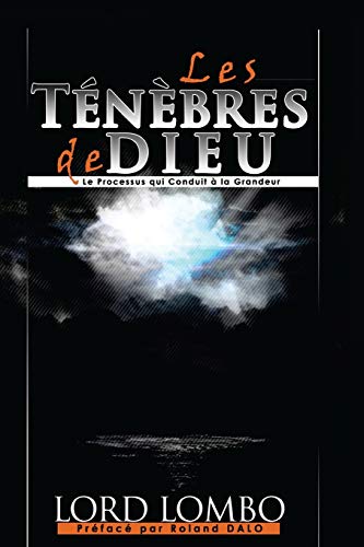 Les Ténèbres de Dieu : Le Processus Qui Conduit à la Grandeur